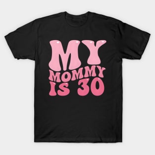 My Mommy Is 30 Mom'S For Her T-Shirt